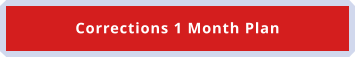 Corrections 1 Month Plan