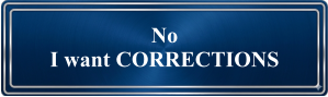 No I want CORRECTIONS
