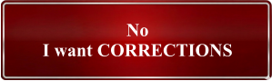 No I want CORRECTIONS